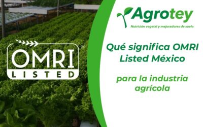Qué significa OMRI Listed México para la industria agrícola